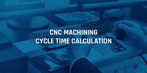 cnc machine time calculator|turning cycle time calculator.